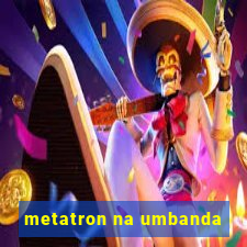 metatron na umbanda